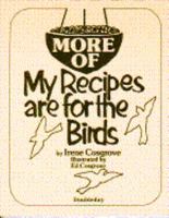 More of My Recipes Are for the Birds 0385265018 Book Cover