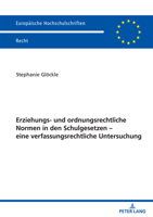 Erziehungs- und ordnungsrechtliche Normen in den Schulgesetzen – eine verfassungsrechtliche Untersuchung (Europäische Hochschulschriften Recht) 3631881487 Book Cover