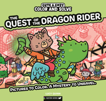 Color and Solve: Quest of the Dragon Rider: Pictures to Color. a Mystery to Unravel. 1837251630 Book Cover
