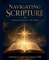 Navigating Scripture: Understanding the Bible B0H6PRDHH2 Book Cover