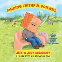 Finding Faithful Friends: A Lesson for Turning Hearts from Sad to Glad 0965767825 Book Cover