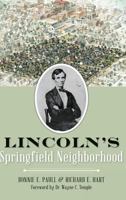 Lincoln's Springfield Neighborhood 1626199515 Book Cover