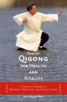 Taoist Qigong for Health and Vitality: A Complete Program of Movement, Meditation, and Healing Sounds 1590300688 Book Cover