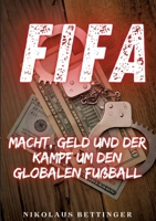 Fifa: Macht, Geld und der Kampf um den globalen Fußball (German Edition) 3384380843 Book Cover
