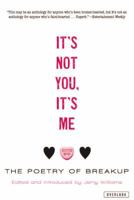 It's Not You, It's Me: The Poetry of Breakup 1590202821 Book Cover
