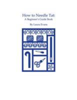 How to Needle Tat: A Beginner's Guide Book 1626468567 Book Cover