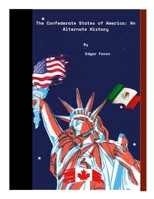 The Confederate States of America: An Alternate History 1300629185 Book Cover