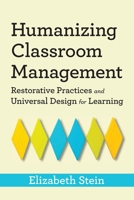 Humanizing Classroom Management: Restorative Practices and Universal Design for Learning B0CR6ZNV7Y Book Cover