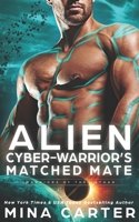 Alien Cyberwarrior's Matched Mate B0B2HX17WP Book Cover
