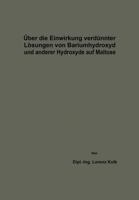 Uber Die Einwirkung Verdunnter Losungen Von Bariumhydroxyd Und Anderer Hydroxyde Auf Maltose 3662229269 Book Cover