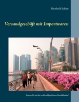 Versandgeschäft mit Importwaren: Das Praktiker-Handbuch für den erfolgreichen Aufbau eines Versandgeschäftes mit Importwaren 3751985077 Book Cover