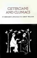 Cistercians and Cluniacs: St Bernard's Apologia to Abbot William (Cistercian Fathers) 0879071028 Book Cover