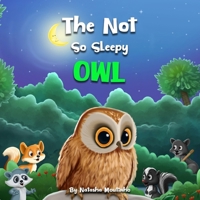 The Not So Sleepy Owl 1717582346 Book Cover