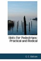 Hints for Pedestrians: Practical and Medical 0469002972 Book Cover