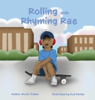 Rolling with Rhyming Rae 0578954885 Book Cover
