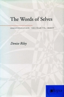 The Words of Selves: Identification, Solidarity, Irony (Atopia: Philosophy, Political Theory, Ae) 0804739110 Book Cover