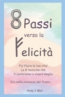 8 passi verso la felicità: Fai fluire la tua vita (Flowfulness) B0CDNLCTHL Book Cover