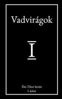 Vadvirágok (Hungarian Edition) B0H1P5VY36 Book Cover