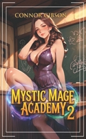 Mystic Mage Academy 2: A Men's Fantasy Adventure B0H343Y7MJ Book Cover