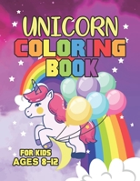 Unicorn Coloring Book for Kids Ages 8-12: Cute Unicorns Books Gifts for Kids in Birthday 1695647319 Book Cover