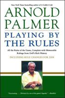 Playing by the Rules: All the Rules of the Game, Complete with Memorable Rulings From Golf's Rich History 0743446089 Book Cover