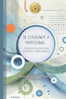 De Estudiante a Profesional: Estrategias Psicológicas para Triunfar en el Mundo Académico (Spanish Edition) B0DXNYNZJ8 Book Cover
