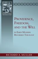 Providence, Freedom, and the Will 1601789122 Book Cover
