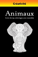 Animaux - Livre de 54 coloriages avec Mandala: Livre de coloriage pour adulte avec animaux Mandala (Lions, éléphants, hiboux, chevaux, chiens, chats, B08C49FPHM Book Cover