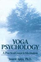 Yoga Psychology: A Practical Guide to Meditation 0893890529 Book Cover