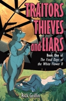 Traitors, Thieves and Liars (Final Days of the White Flower II) 1797600559 Book Cover