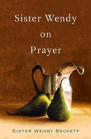 Sister Wendy on Prayer 030739381X Book Cover