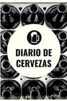 Diario de cervezas: Un libro y cuaderno para registrar catas de cerveza - 120 paginas, 16cmx23cm - Ideal para los cerveceros o amantes de la cerveza - Ten al d�a tu degustaci�n de cervezas 1673655092 Book Cover