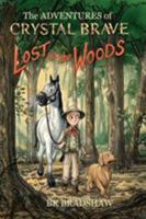 The Adventures of Crystal Brave: Lost in the Woods 1942905416 Book Cover