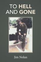 To Hell and Gone: Jim's Story 149077288X Book Cover