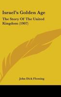 Israel's Golden Age: The Story Of The United Kingdom 1104247356 Book Cover