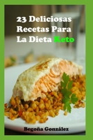 23 deliciosas recetas para la dieta keto B08NW3X55W Book Cover