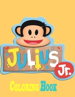 Julius Jr. Coloring Book B08R4BC1Y3 Book Cover