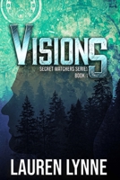 Visions (The Secret Watchers #1) 161927163X Book Cover