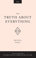 The Truth About Everything 1945796014 Book Cover