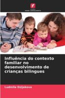 Influência do contexto familiar no desenvolvimento de crianças bilingues 6209309445 Book Cover