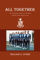All Together: The Formidable Journey to the Gold with the 1964 Olympic Crew 0595343880 Book Cover