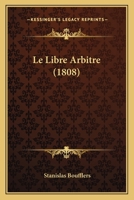 Le Libre Arbitre (1808) 1167586921 Book Cover