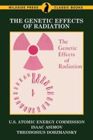 The Genetic Effects of Radiation 1479425745 Book Cover