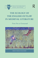 The Ecology of the English Outlaw in Medieval Literature: From Fen to Greenwood 0367881128 Book Cover
