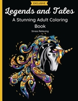 Legends and Tales – A Stunning Adult Coloring Book: 60 Beautiful Mandalas and Zentangle Designs of Unicorns, Mermaids, Fairies, Angels, Witches, ... Creatures. Relaxing and Stress Relieving B08HTM6C8S Book Cover