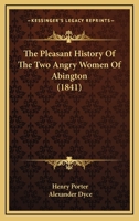 The Pleasant History Of The Two Angry Women Of Abington 1104501775 Book Cover