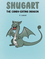 Shugart: The Candy-Eating Dragon 1649791631 Book Cover