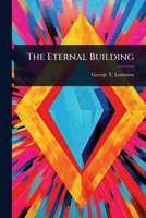 The Eternal Building 1023694581 Book Cover