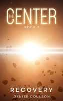 The Center: Book Two - Recovery 1915490375 Book Cover