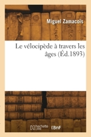 Le vélocipède à travers les âges 2418297160 Book Cover